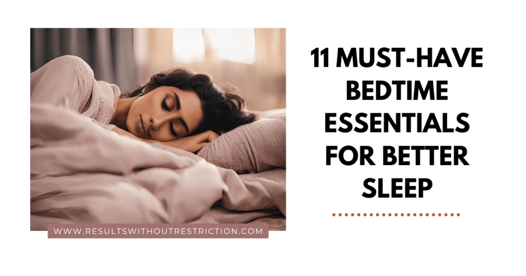 11 Must-have Bedtime Essentials to Sleep Better Tonight